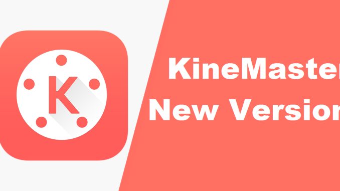 Kinemaster New version