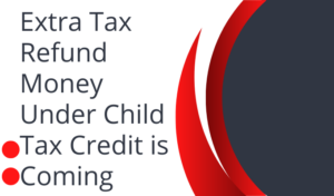 Extra-Tax-Refund-Money-Child-Tax